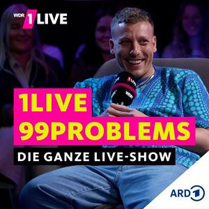 Höre 1LIVE 99 Problems mit Felix Lobrecht in der App.