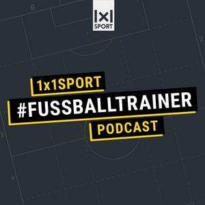 Höre 1x1SPORT #FUSSBALLTRAINER Podcast in der App.