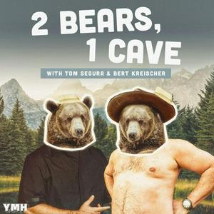 Höre 2 Bears, 1 Cave with Tom Segura & Bert Kreischer in der App.