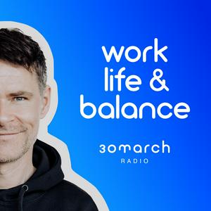 Höre Der work life & balance Podcast | 30march RADIO in der App.