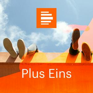 Höre Plus Eins in der App.