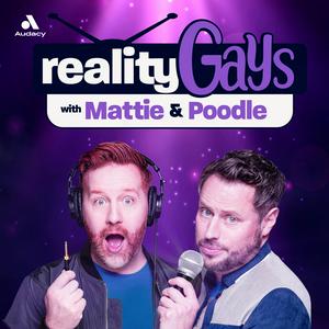 Höre Reality Gays with Mattie and Poodle in der App.