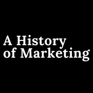 Höre A History of Marketing in der App.