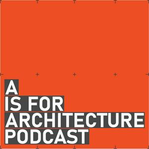 Höre A is for Architecture Podcast in der App.