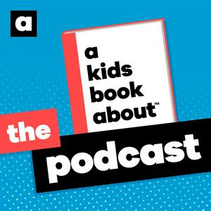 Höre A Kids Book About: The Podcast in der App.