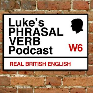 Höre A Phrasal Verb a Day - Learn English Phrasal Verbs with Luke Thompson in der App.