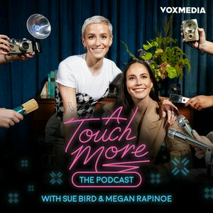 Höre A Touch More with Sue Bird & Megan Rapinoe in der App.