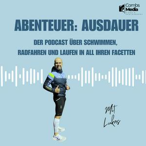 Höre Abenteuer: Ausdauer - Der Podcast über Schwimmen, Radfahren und Laufen in all ihren Facetten in der App.