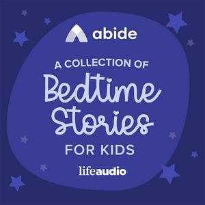 Höre Abide Kids Bedtime Stories in der App.