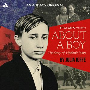 Höre About a Boy: The Story of Vladimir Putin in der App.