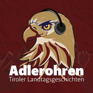 Höre Adlerohren - Tiroler Landtagsgeschichten in der App.