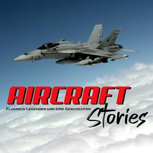 Höre AIRCRAFT Stories - Der Podcast über Flugzeug-Legenden und Ihre Geschichten in der App.