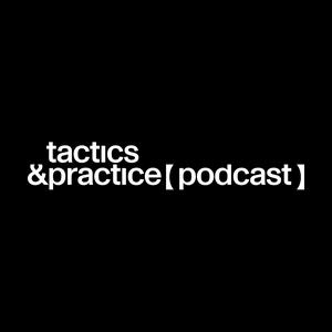 Höre Tactics&Practice [podcast] in der App.