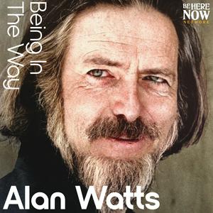 Höre Alan Watts Being in the Way in der App.