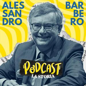 Höre Alessandro Barbero Podcast - La Storia in der App.