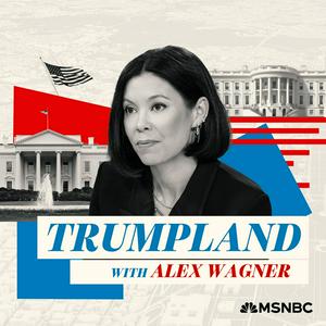 Höre Trumpland with Alex Wagner in der App.