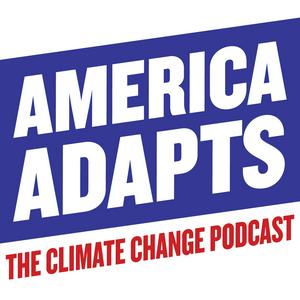 Höre America Adapts the Climate Change Podcast in der App.