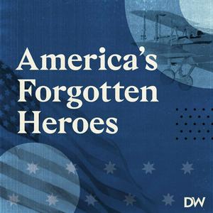 Höre America's Forgotten Heroes in der App.