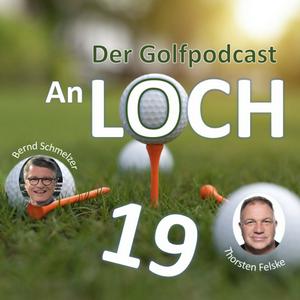 Höre An Loch 19 - Der Golfpodcast in der App.