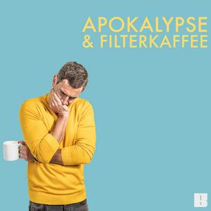 Höre Apokalypse & Filterkaffee in der App.