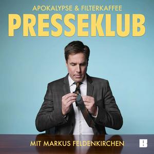 Höre Apokalypse & Filterkaffee - Presseklub mit Markus Feldenkirchen in der App.