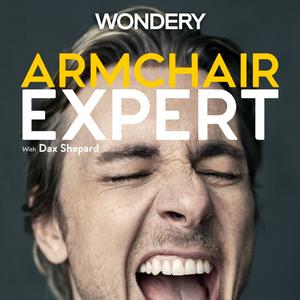 Höre Armchair Expert with Dax Shepard in der App.