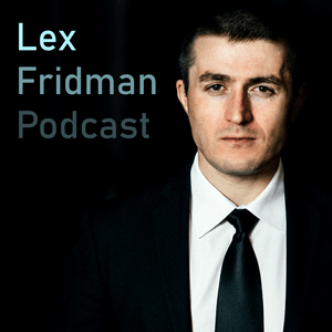 Höre Lex Fridman Podcast in der App.