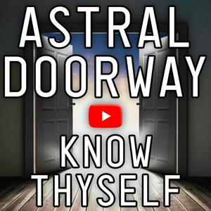 Höre Astral Doorway Podcast | Astral Travel, Awakening Consciousness, Meditation, Gnosis, Initiation etc. in der App.