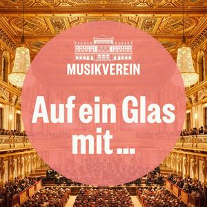 Höre Auf ein Glas mit... Der Podcast des Wiener Musikverein in der App.