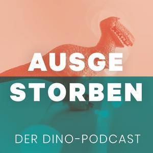 Höre Ausgestorben - der Dinosaurier Podcast in der App.