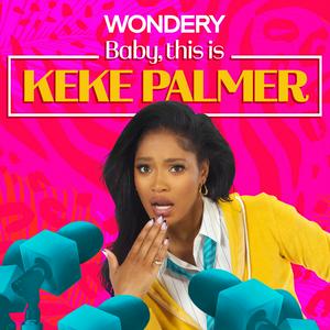 Höre Baby, This is Keke Palmer in der App.