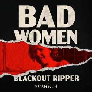 Höre Bad Women: The Blackout Ripper in der App.