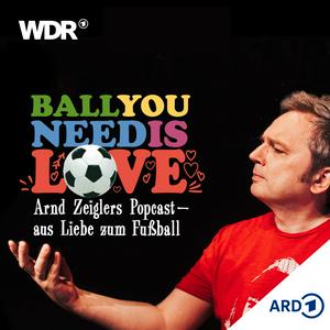 Höre Ball you need is love – aus Liebe zum Fußball | WDR in der App.