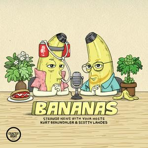 Höre Bananas - Funny news from around the world with Scotty Landes and Kurt Braunohler in der App.