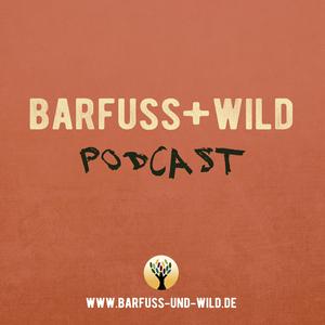 Höre barfuß + wild in der App.