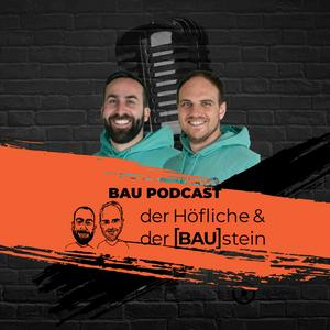 Höre Bau Podcast - der Höfliche & der BAUstein in der App.