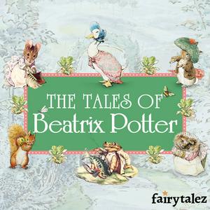 Höre Beatrix Potter - Tales of Peter Rabbit and Friends in der App.