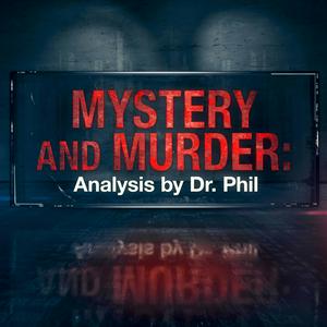 Höre Mystery and Murder: Analysis by Dr. Phil in der App.