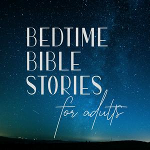 Höre Bedtime Bible Stories for Adults in der App.