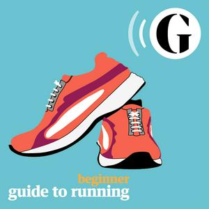 Höre Beginner: the Guardian guide to running in der App.