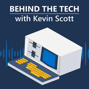 Höre Behind The Tech with Kevin Scott in der App.