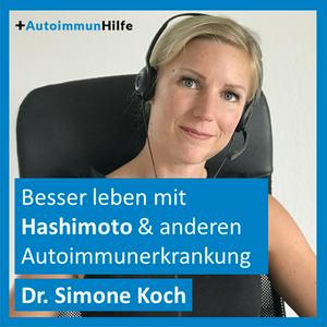 Höre Besser leben mit Hashimoto & anderen Autoimmunerkrankungen (Autoimmunhilfe) in der App.