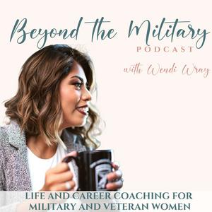 Höre Beyond the Military Podcast: Women Transitioning from the Military, Veteran Women, Confident in Life & Career, Transitioning out of the Military into the Civilian Sector in der App.