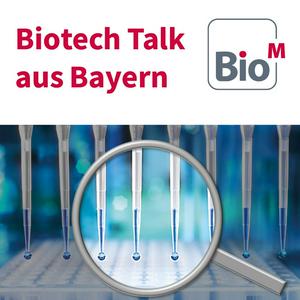 Höre Biotech Talk aus Bayern in der App.