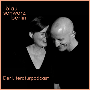 Höre blauschwarzberlin - Der Literaturpodcast in der App.