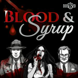 Höre Blood & Syrup a Vampire the Masquerade Podcast in der App.