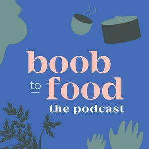 Höre Boob to Food - The Podcast in der App.