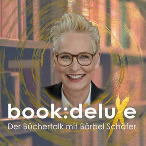 Höre book:deluxe - Der Büchertalk mit Bärbel Schäfer in der App.