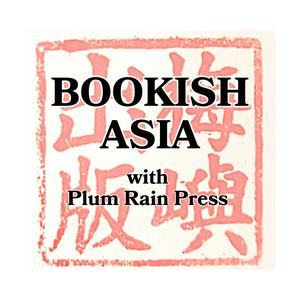 Höre BOOKISH ASIA with Plum Rain Press in der App.