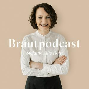 Höre Brautpodcast – Deine Hochzeit gehört Dir in der App.